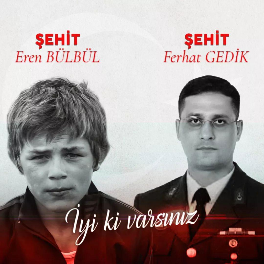 Kahraman Şehitlerimiz Eren Bülbül ve Astsubay Ferhat Gedik