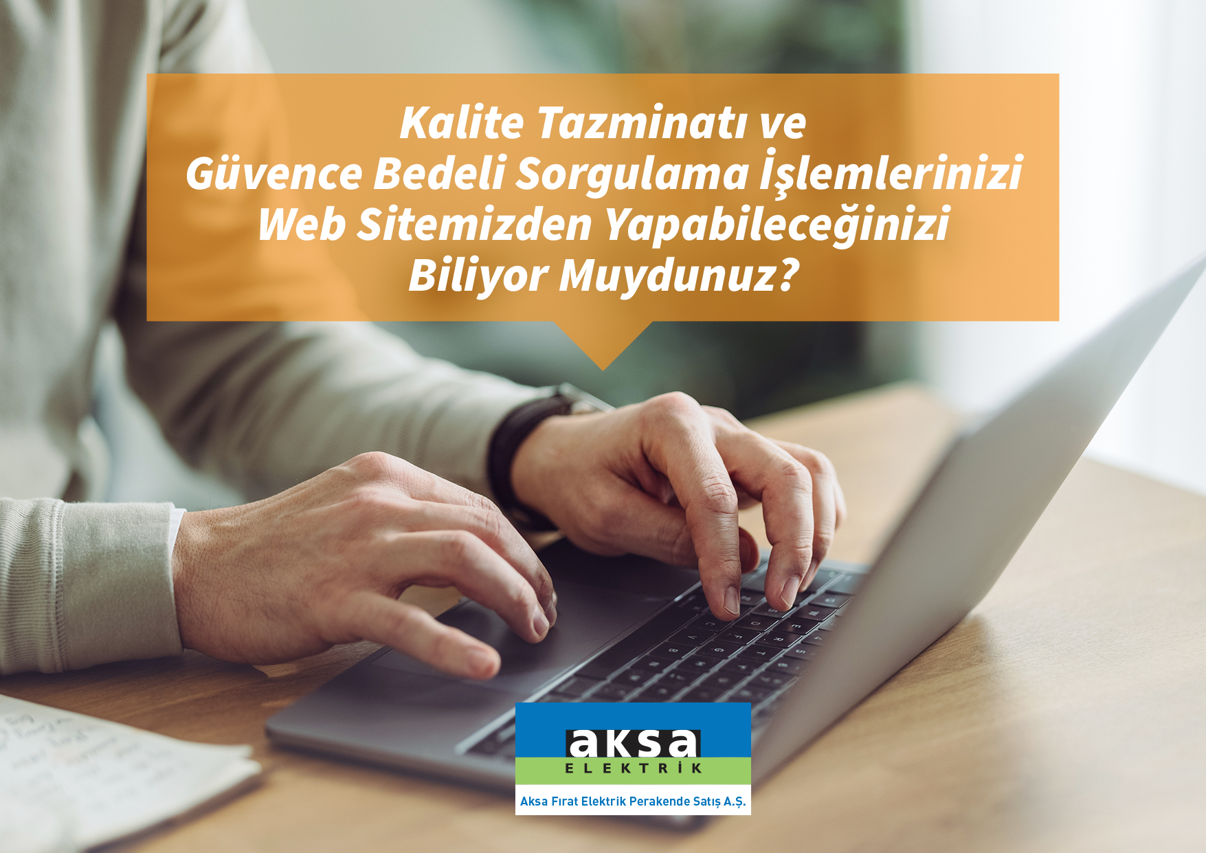 Aksa Fırat Elektrik’te Kalite Tazminatı ile Güvence Bedeli Sorgulama ve İade İşlemleri Çok Kolay